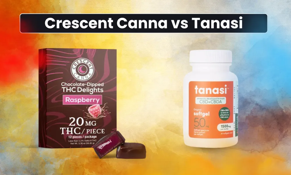 Crescent Canna vs Tanasi (2025): Which CBD Brand Delivers Better Value and Results?